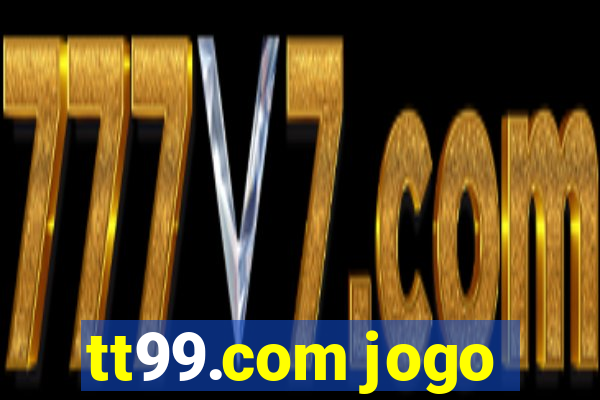 tt99.com jogo